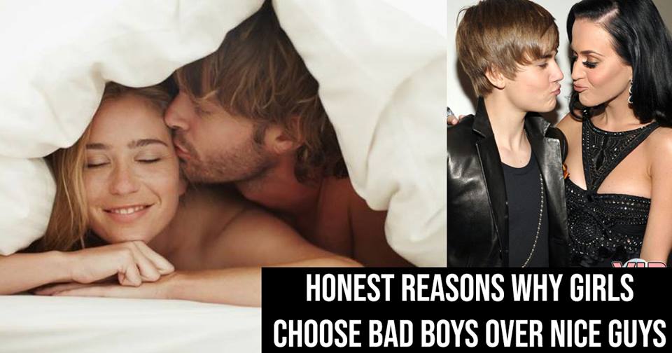 Honest Reasons Why Girls Choose Bad Boys Over Nice Guys.